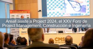 Areall asiste al XXV Foro de Project Management, Construcción e Ingeniería "Project 2024"