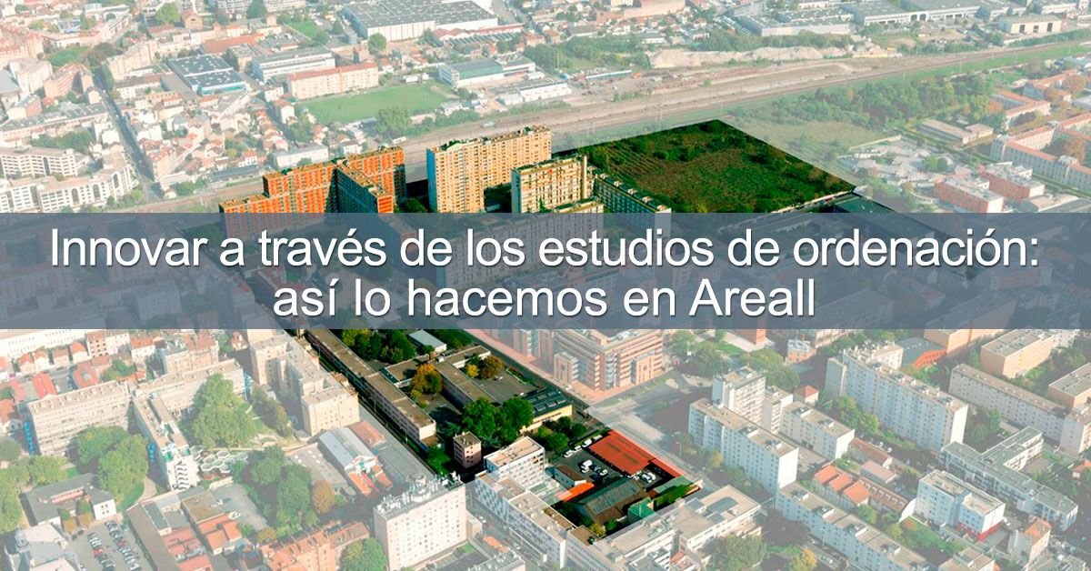 Innovar a través de los estudios de ordenación: así lo hacemos en Areall